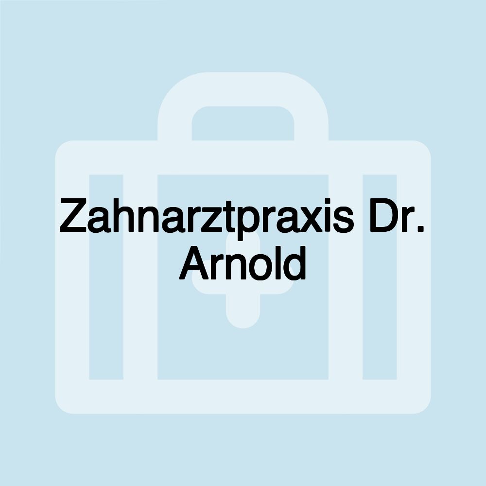 Zahnarztpraxis Dr. Arnold