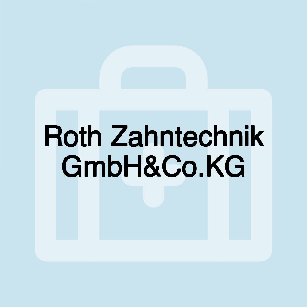 Roth Zahntechnik GmbH&Co.KG