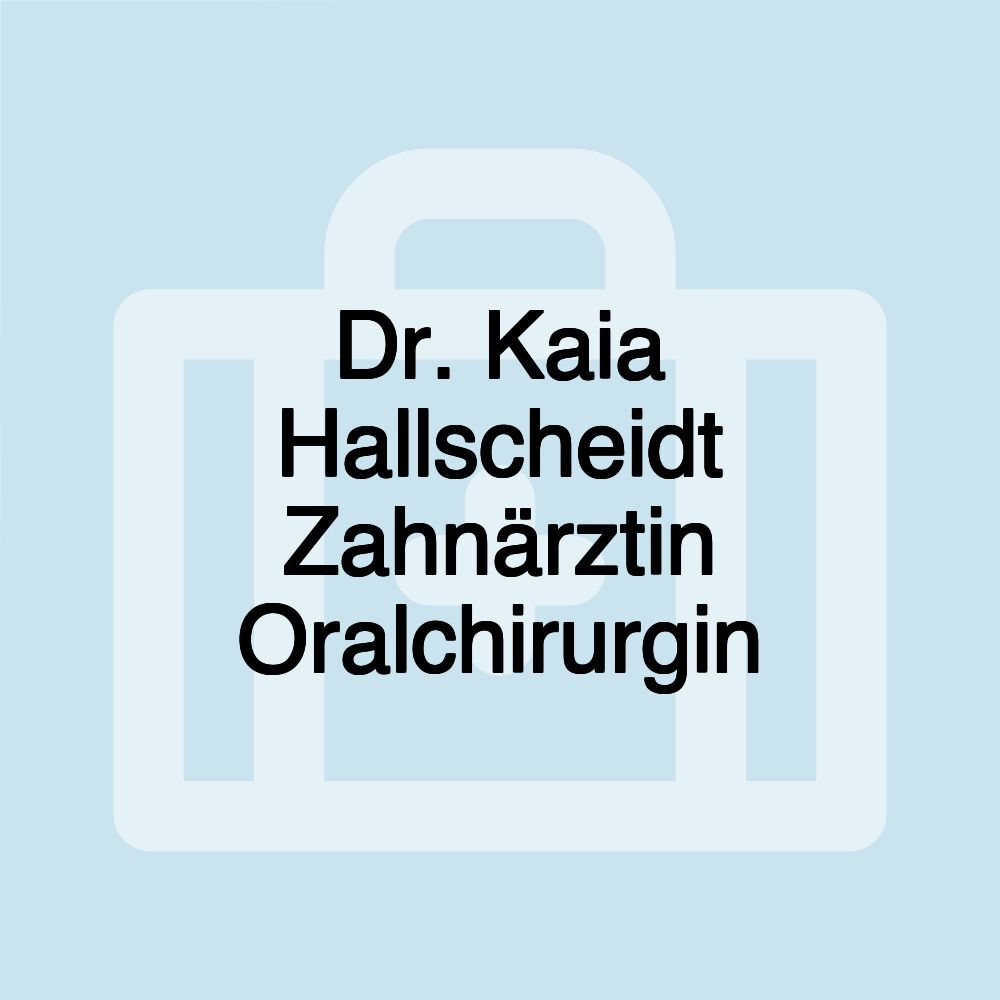 Dr. Kaia Hallscheidt Zahnärztin Oralchirurgin