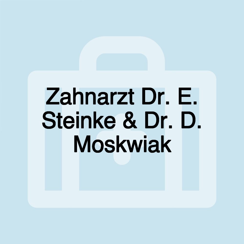 Zahnarzt Dr. E. Steinke & Dr. D. Moskwiak