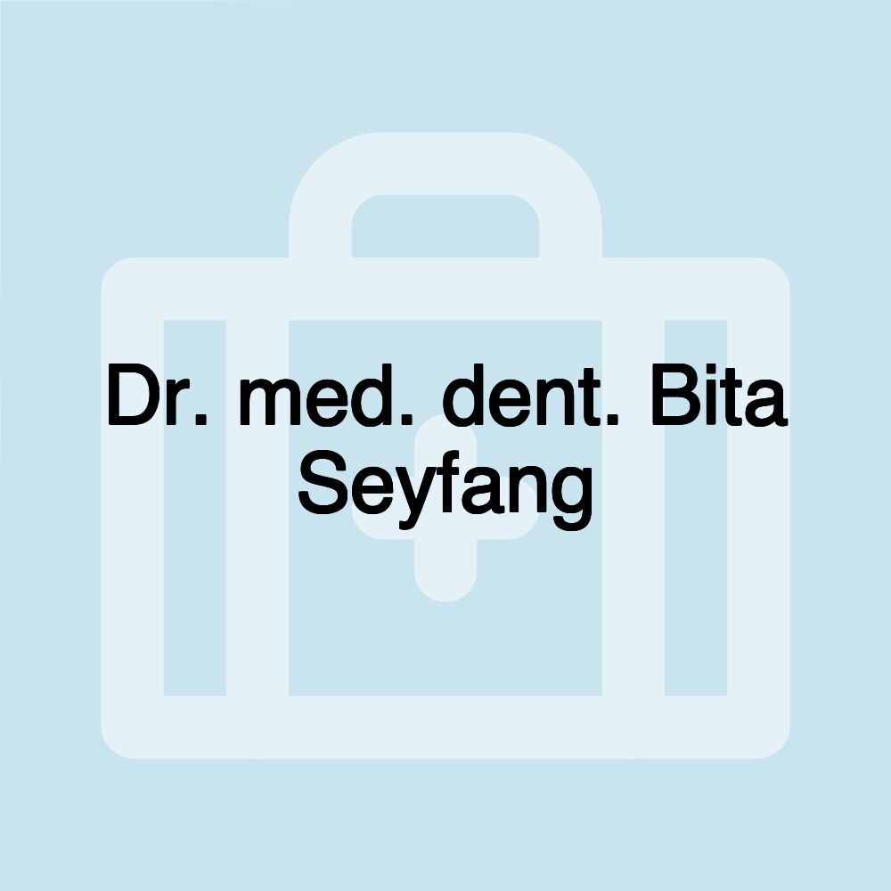 Dr. med. dent. Bita Seyfang