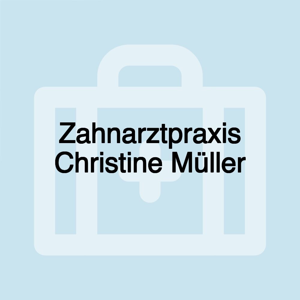 Zahnarztpraxis Christine Müller