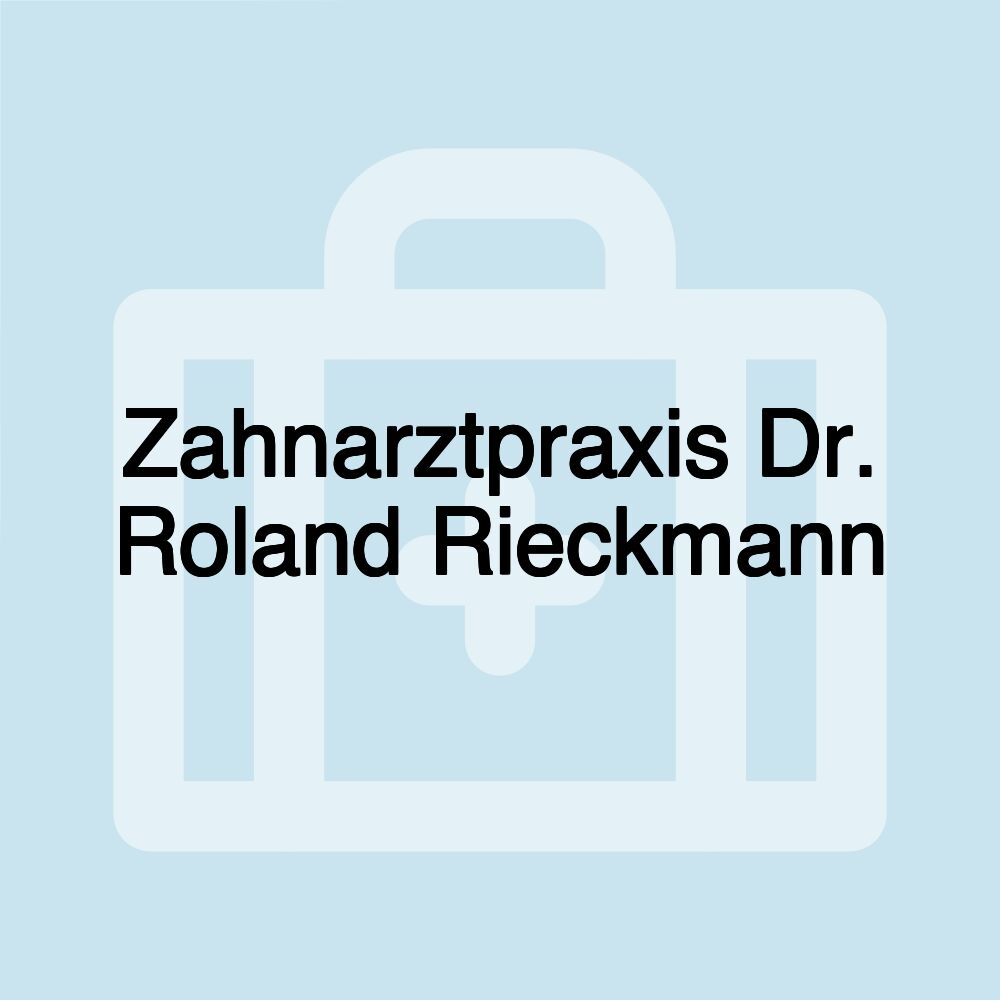 Zahnarztpraxis Dr. Roland Rieckmann