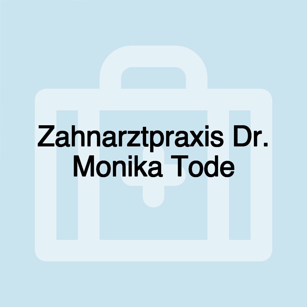 Zahnarztpraxis Dr. Monika Tode