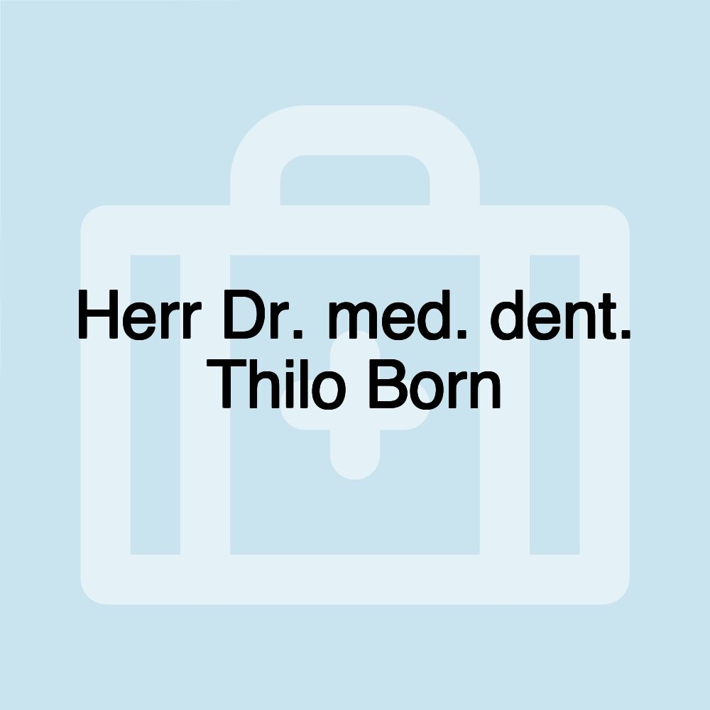 Herr Dr. med. dent. Thilo Born