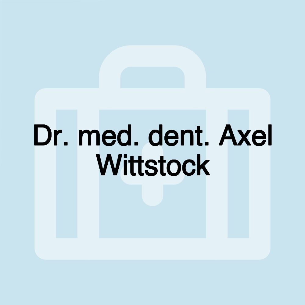 Dr. med. dent. Axel Wittstock