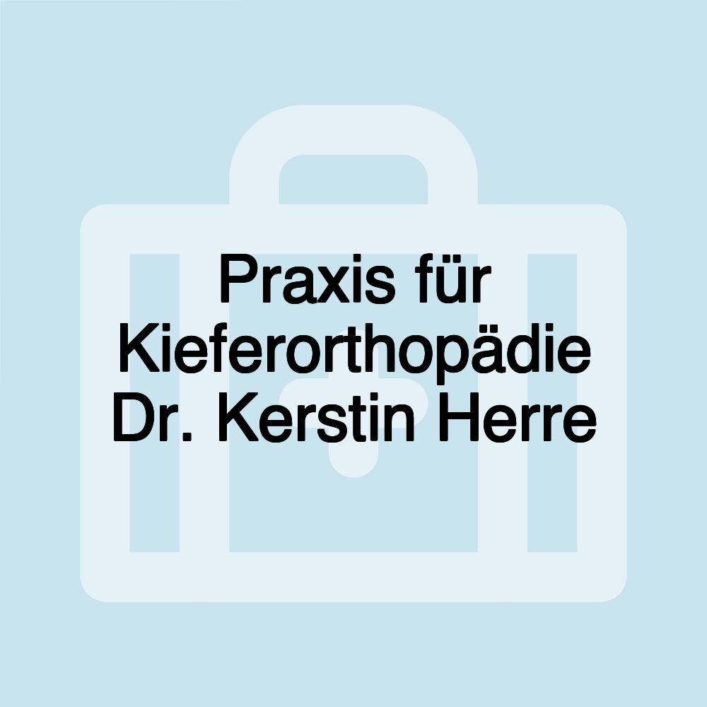 Praxis für Kieferorthopädie Dr. Kerstin Herre