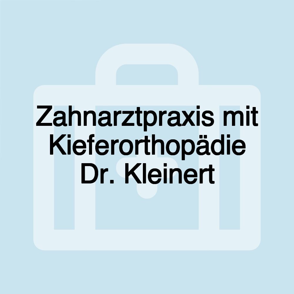 Zahnarztpraxis mit Kieferorthopädie Dr. Kleinert