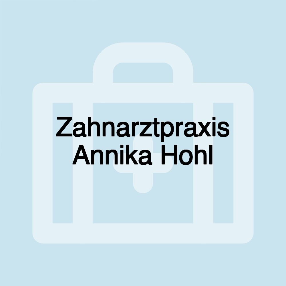 Zahnarztpraxis Annika Hohl