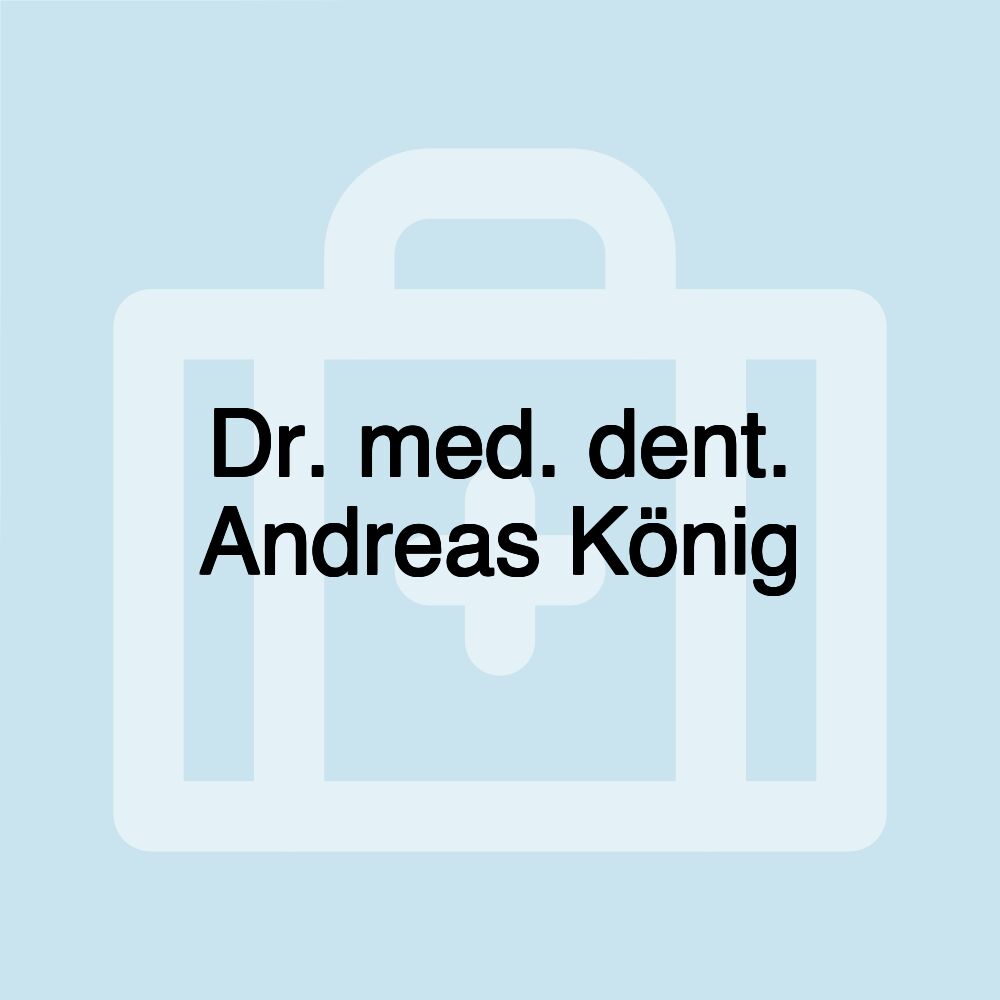 Dr. med. dent. Andreas König