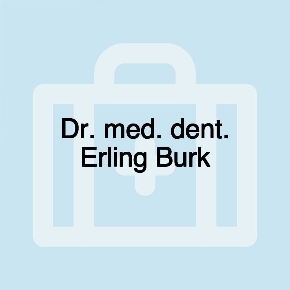 Dr. med. dent. Erling Burk