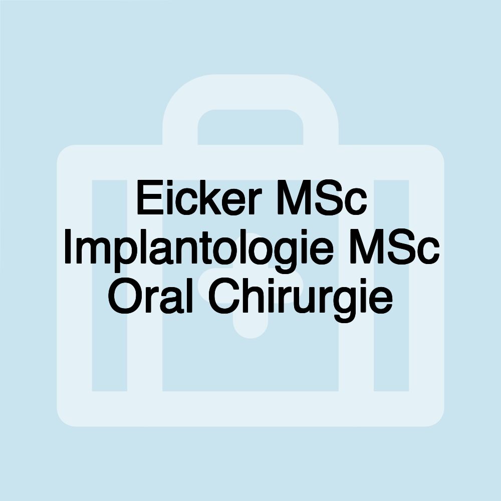 Eicker MSc Implantologie MSc Oral Chirurgie