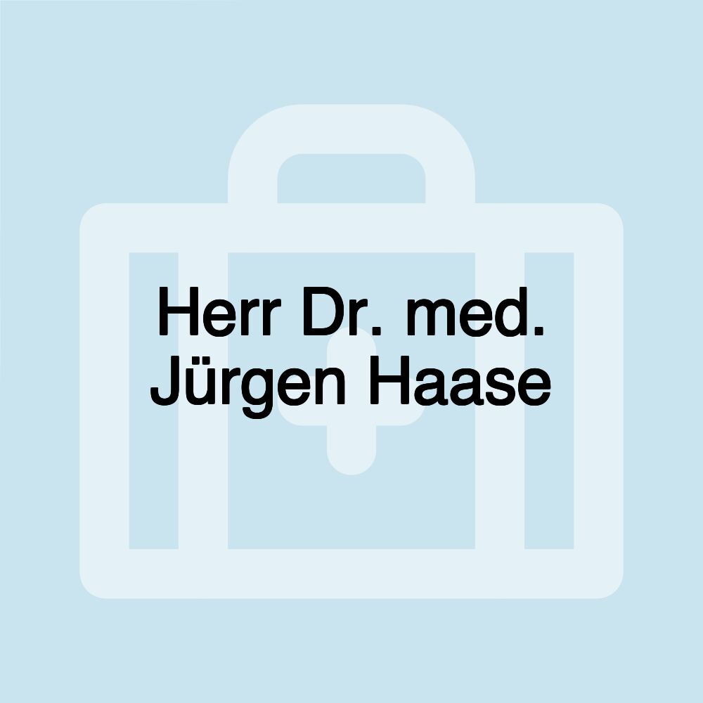 Herr Dr. med. Jürgen Haase