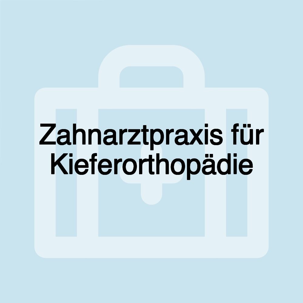 Zahnarztpraxis für Kieferorthopädie