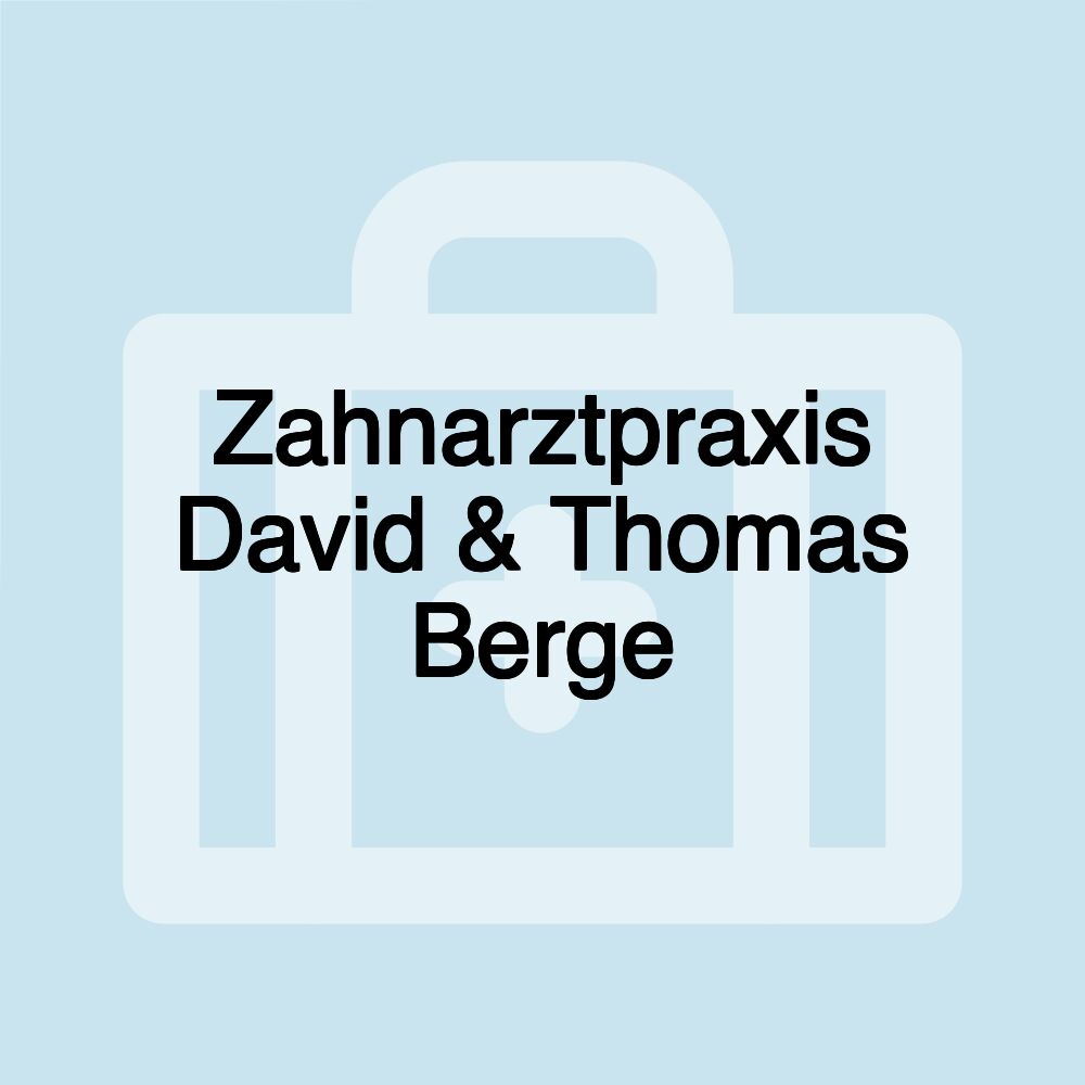 Zahnarztpraxis David & Thomas Berge