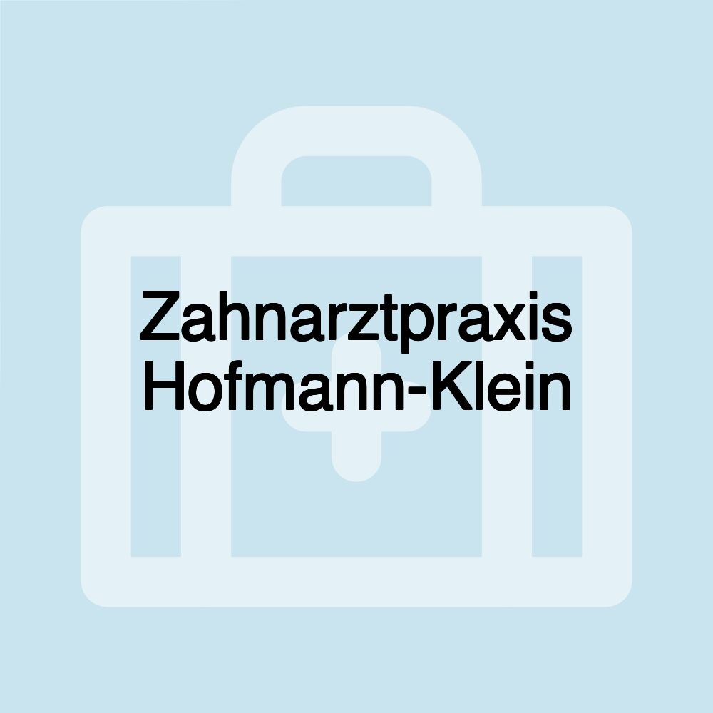 Zahnarztpraxis Hofmann-Klein