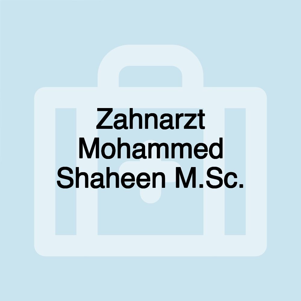 Zahnarzt Mohammed Shaheen M.Sc.