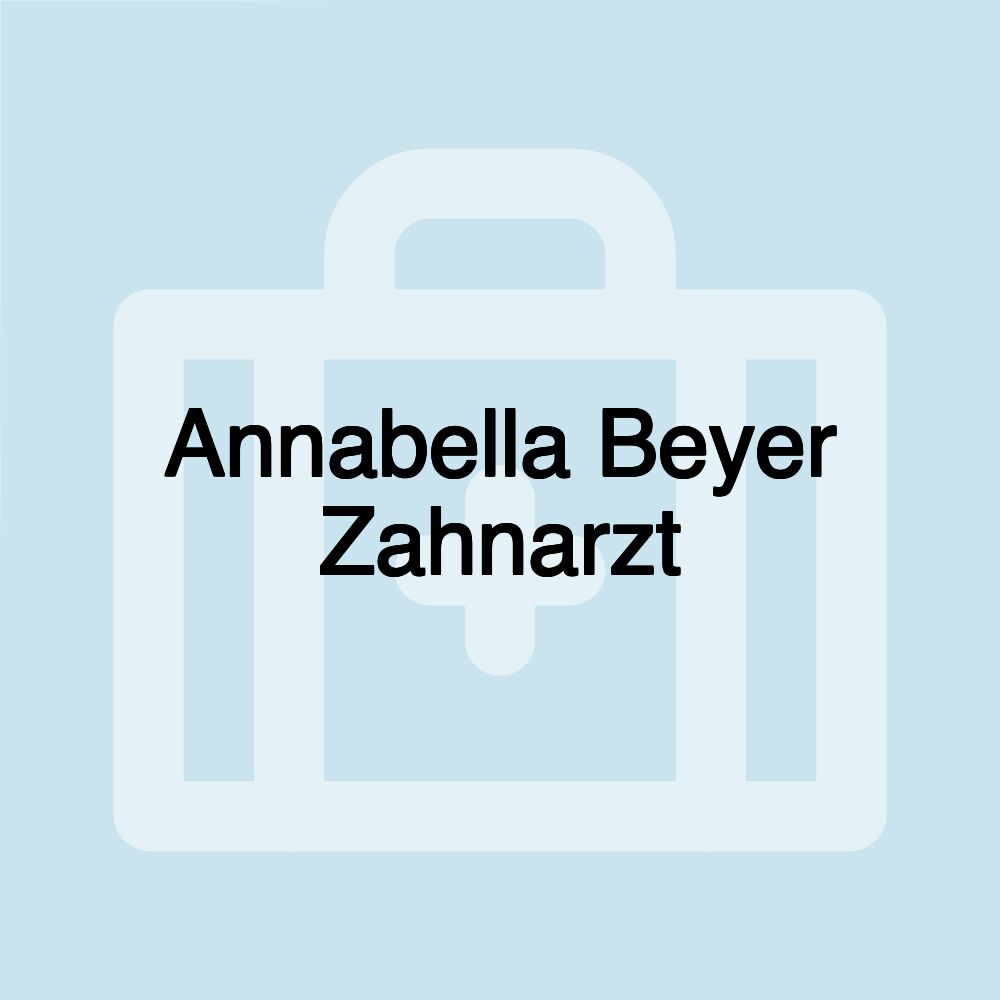 Annabella Beyer Zahnarzt