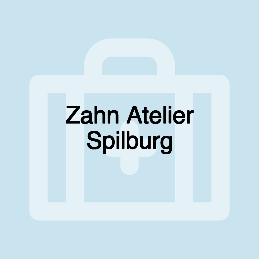 Zahn Atelier Spilburg