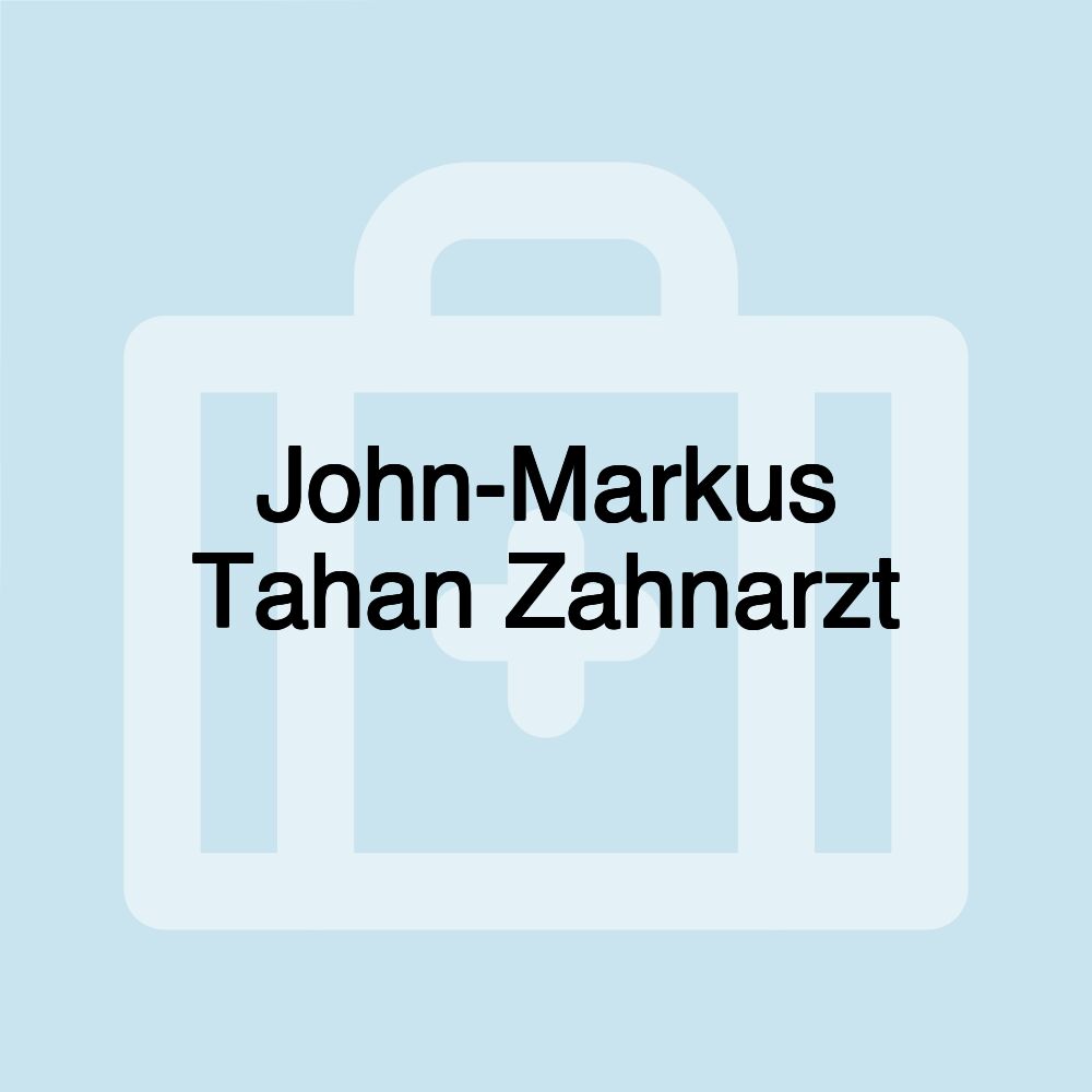 John-Markus Tahan Zahnarzt