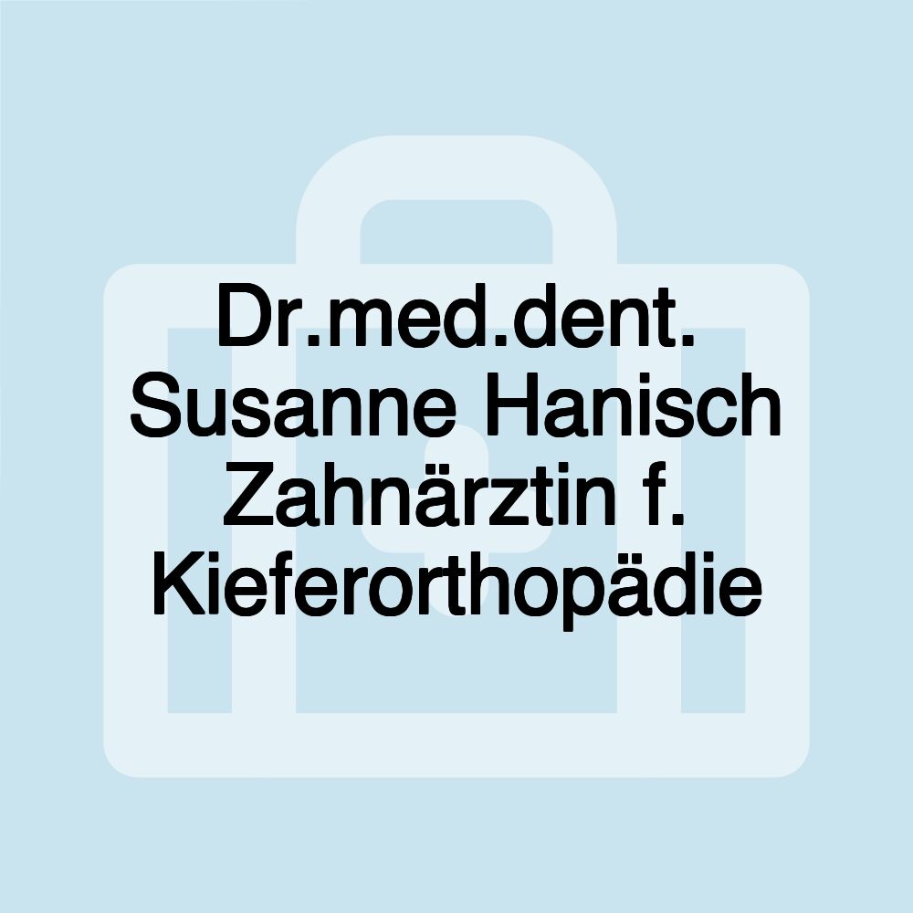 Dr.med.dent. Susanne Hanisch Zahnärztin f. Kieferorthopädie