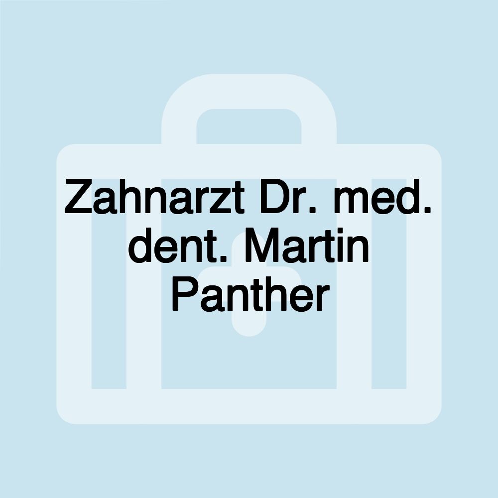 Zahnarzt Dr. med. dent. Martin Panther