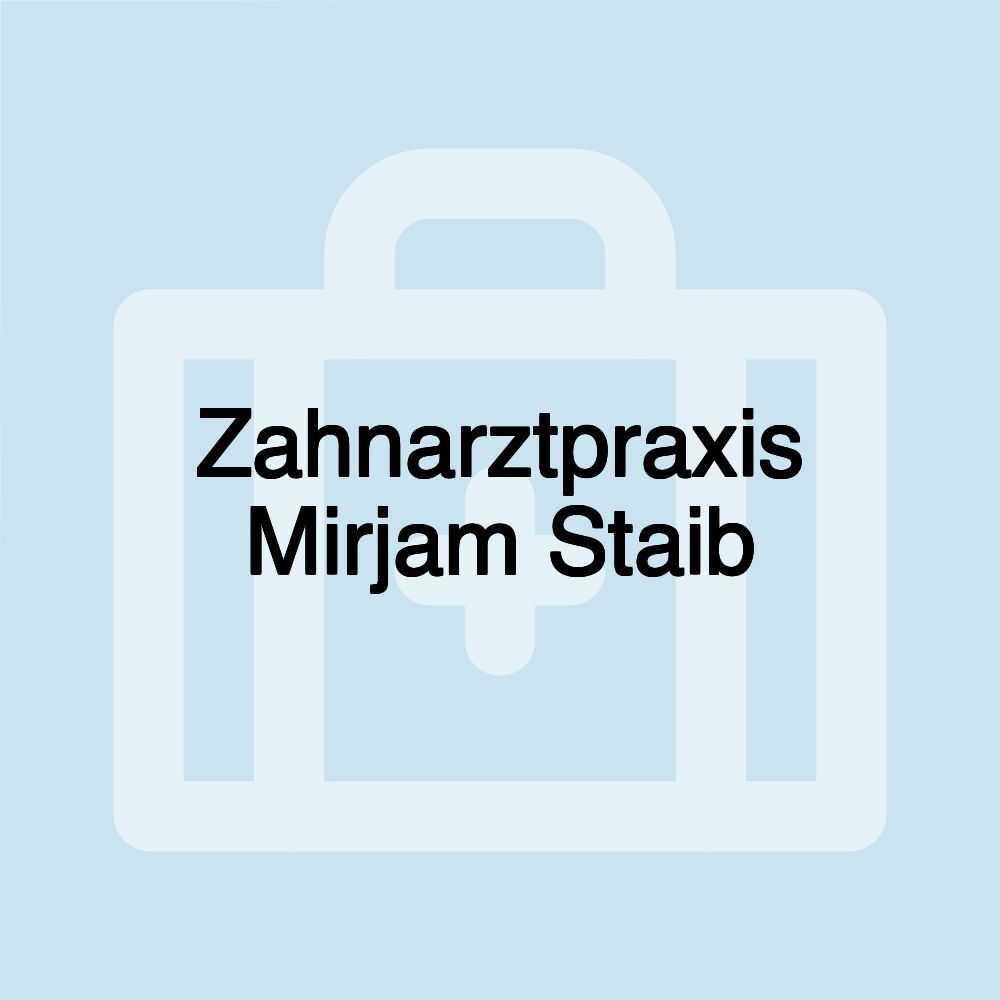 Zahnarztpraxis Mirjam Staib