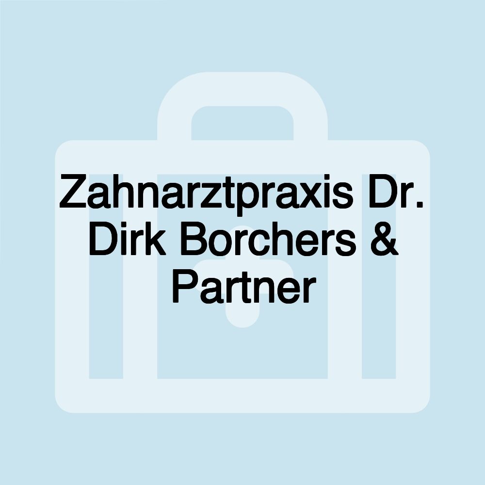 Zahnarztpraxis Dr. Dirk Borchers & Partner