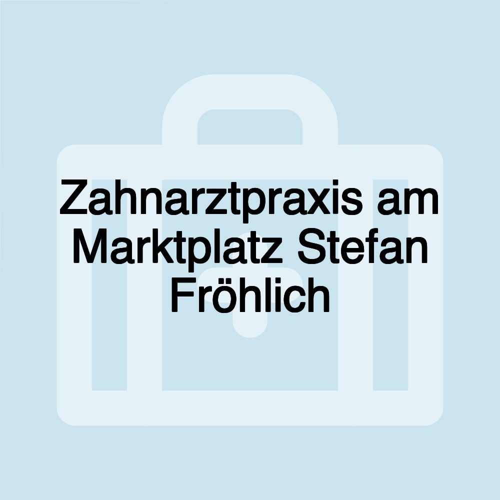 Zahnarztpraxis am Marktplatz Stefan Fröhlich