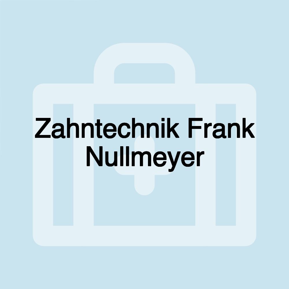 Zahntechnik Frank Nullmeyer