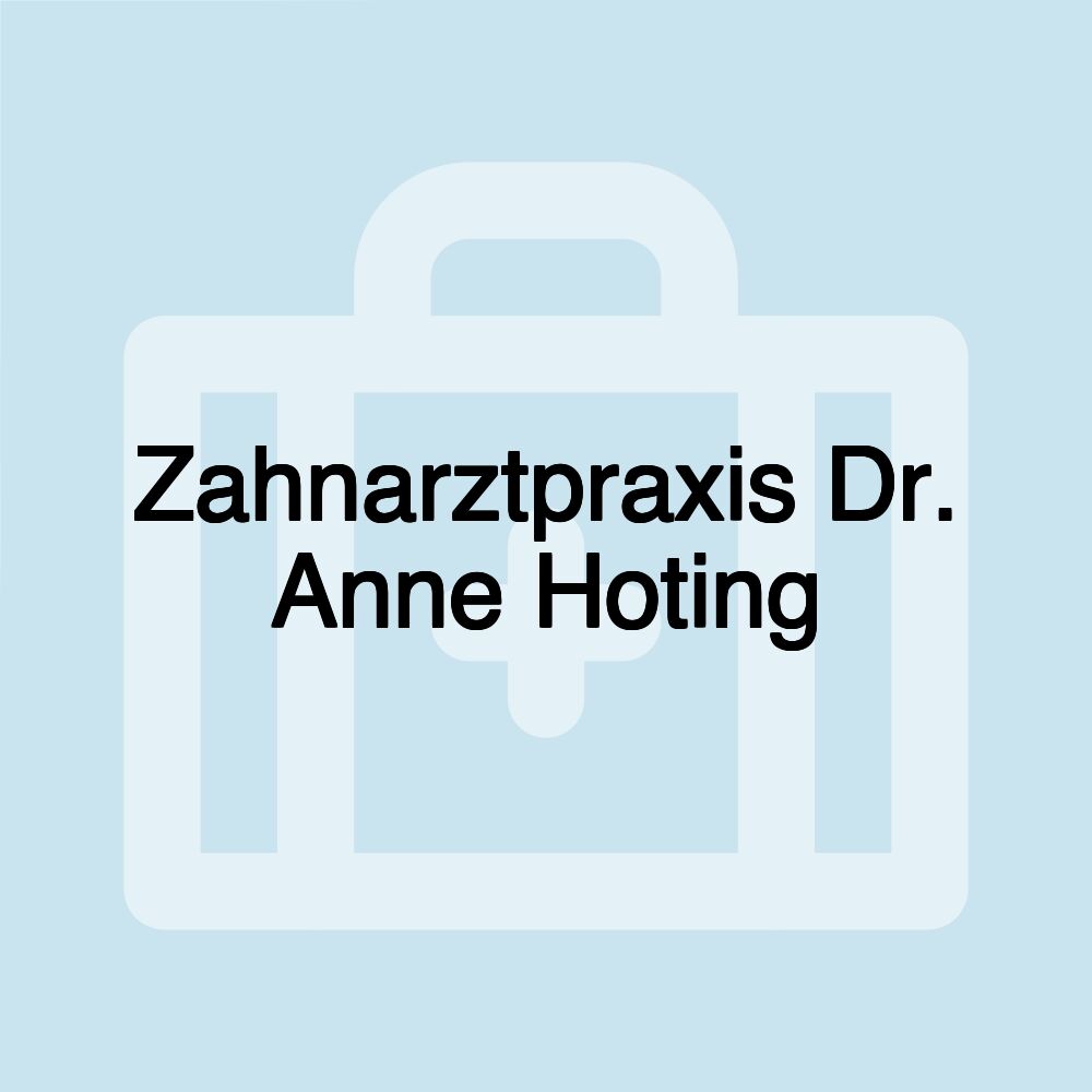 Zahnarztpraxis Dr. Anne Hoting