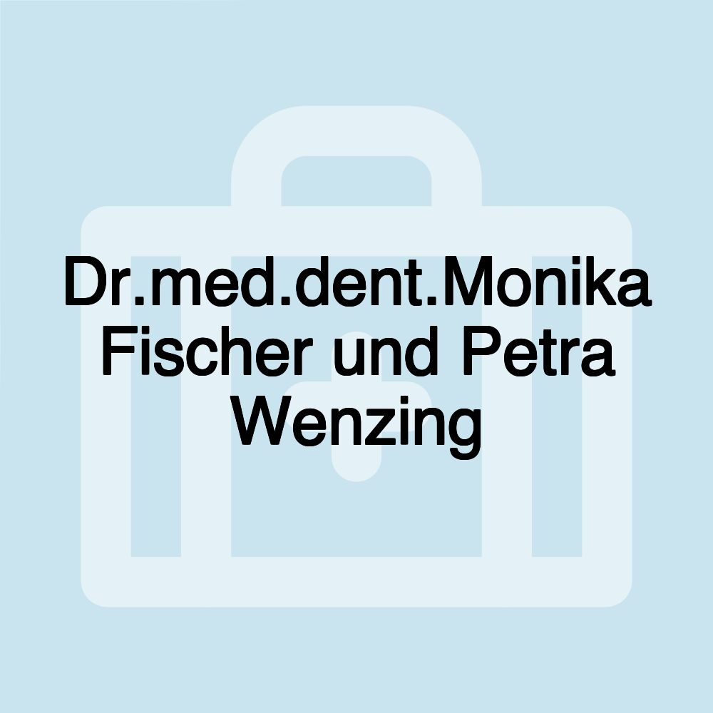 Dr.med.dent.Monika Fischer und Petra Wenzing