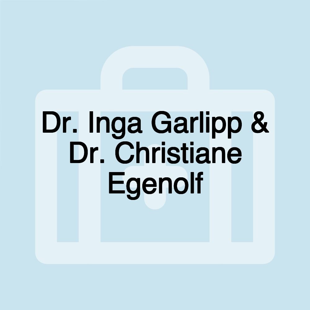 Dr. Inga Garlipp & Dr. Christiane Egenolf