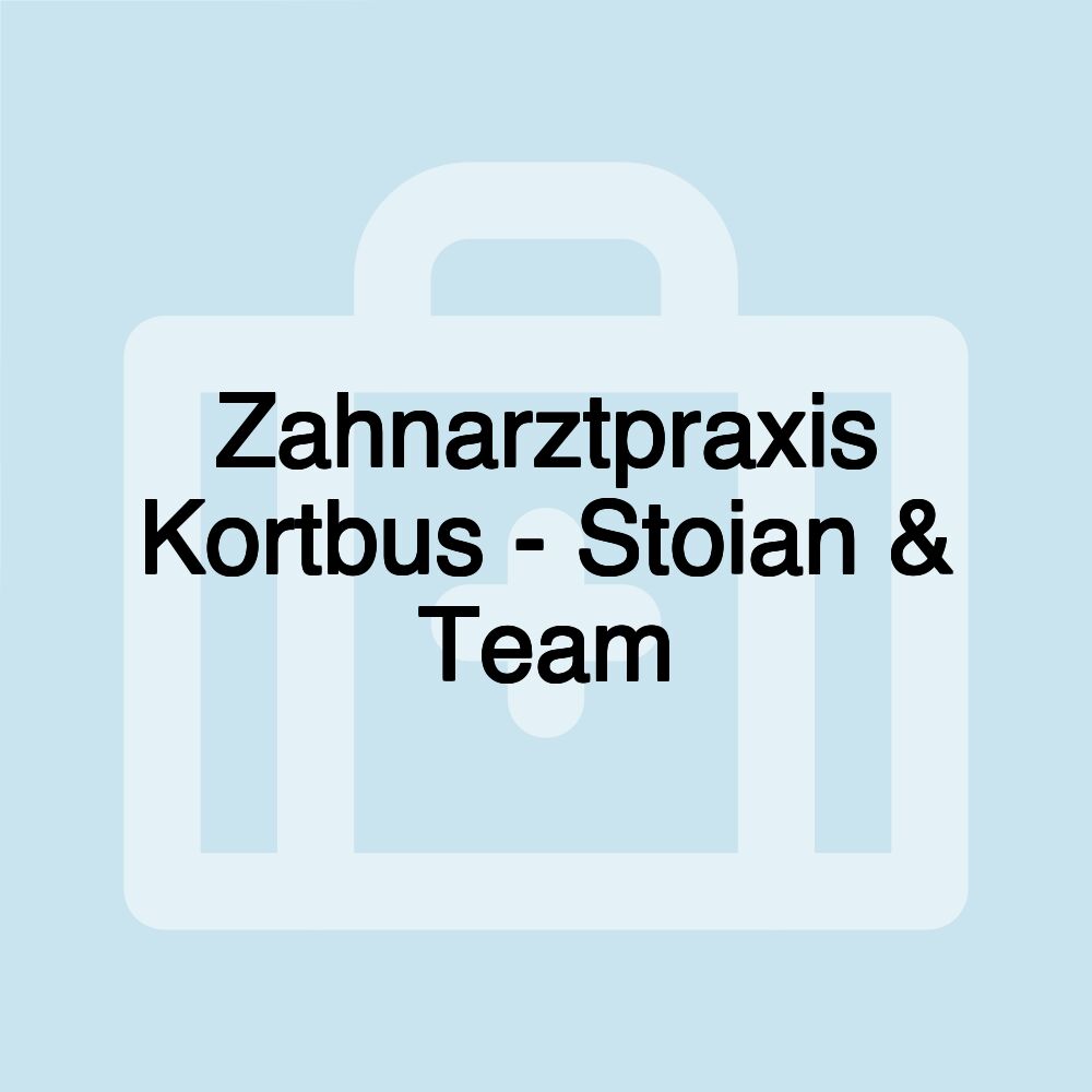 Zahnarztpraxis Kortbus - Stoian & Team