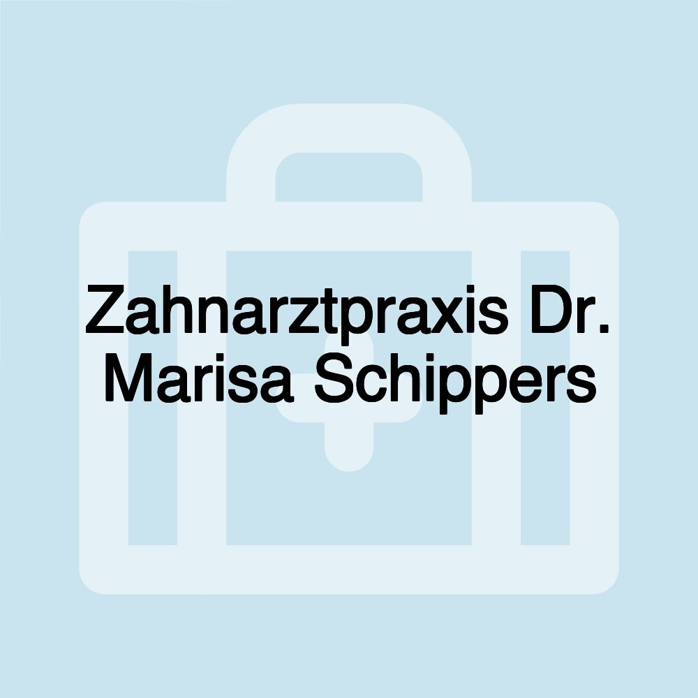 Zahnarztpraxis Dr. Marisa Schippers