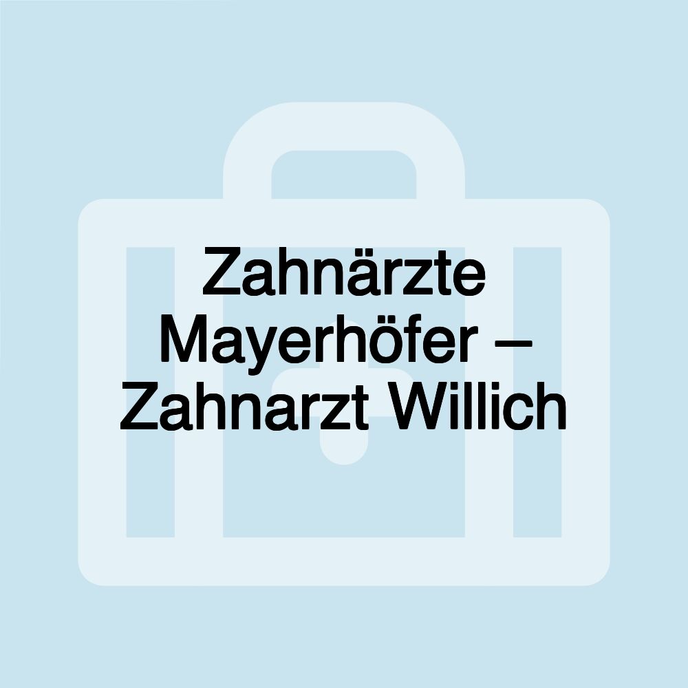 Zahnärzte Mayerhöfer – Zahnarzt Willich