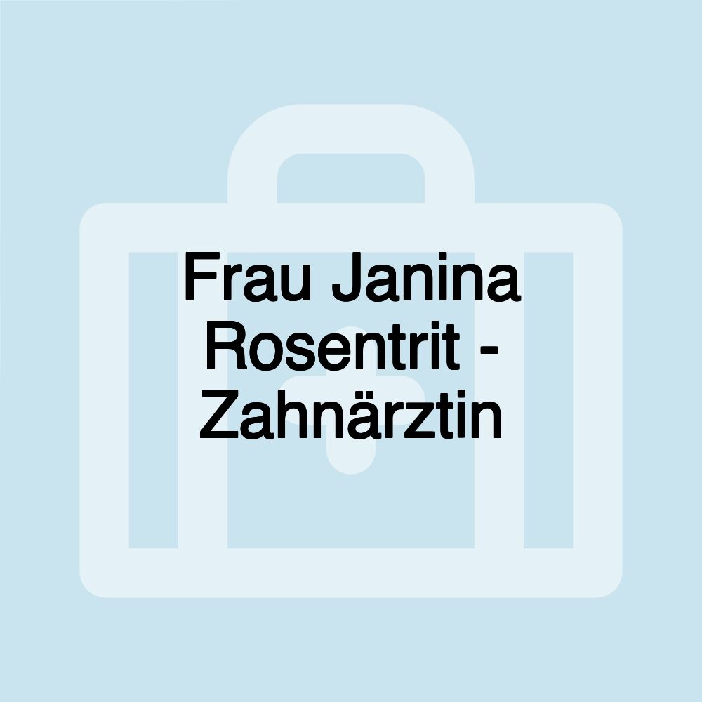 Frau Janina Rosentrit - Zahnärztin