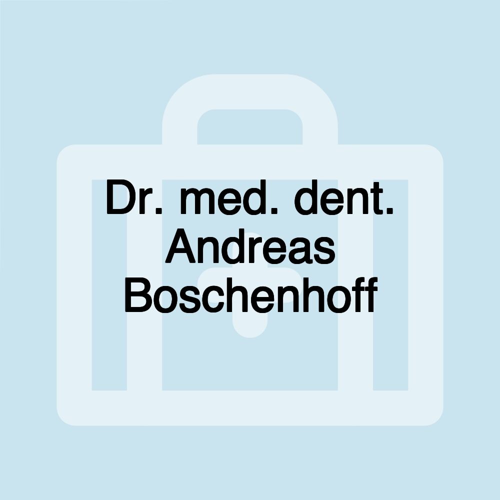 Dr. med. dent. Andreas Boschenhoff