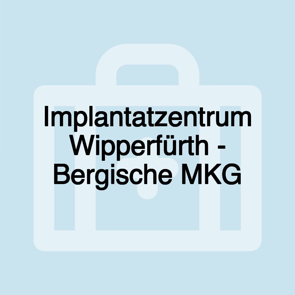 Implantatzentrum Wipperfürth - Bergische MKG