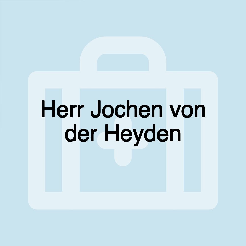 Herr Jochen von der Heyden