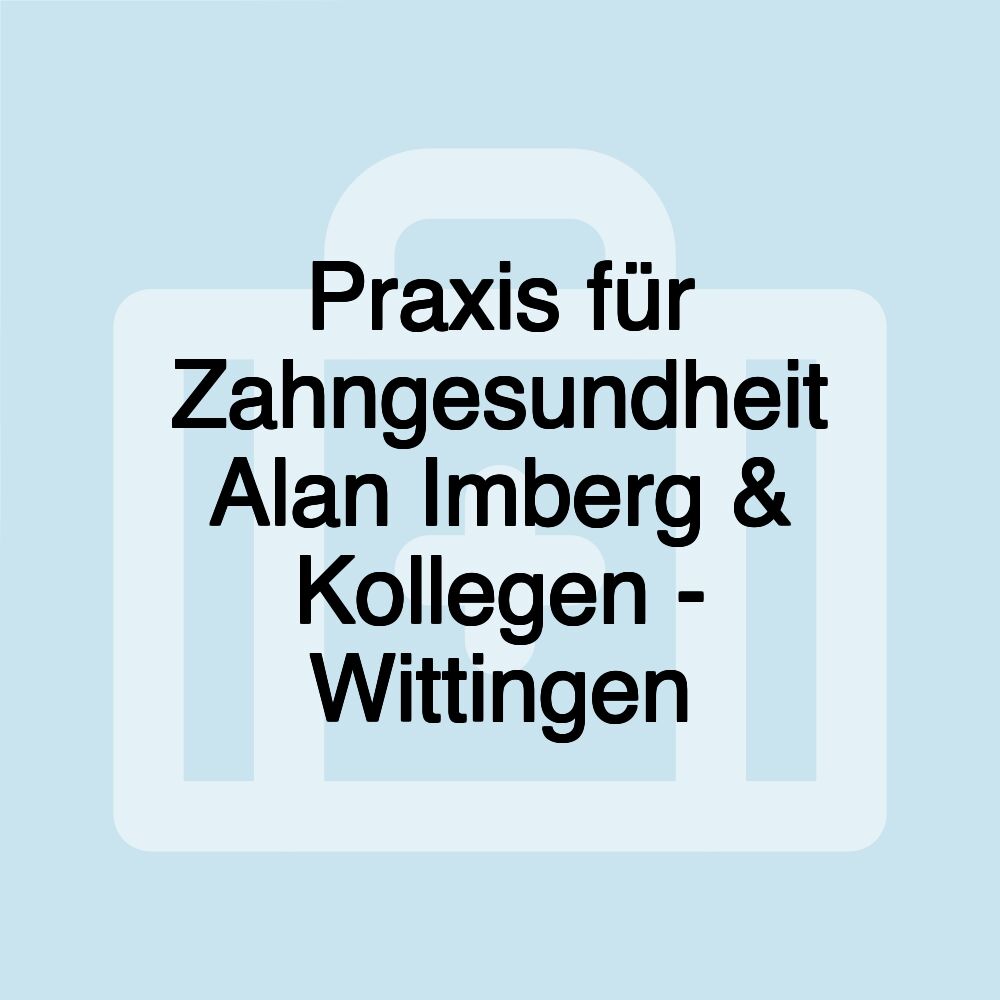 Praxis für Zahngesundheit Alan Imberg & Kollegen - Wittingen