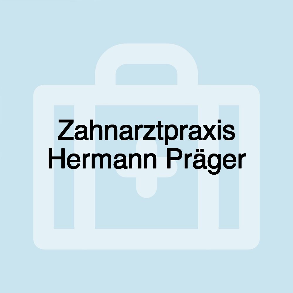 Zahnarztpraxis Hermann Präger