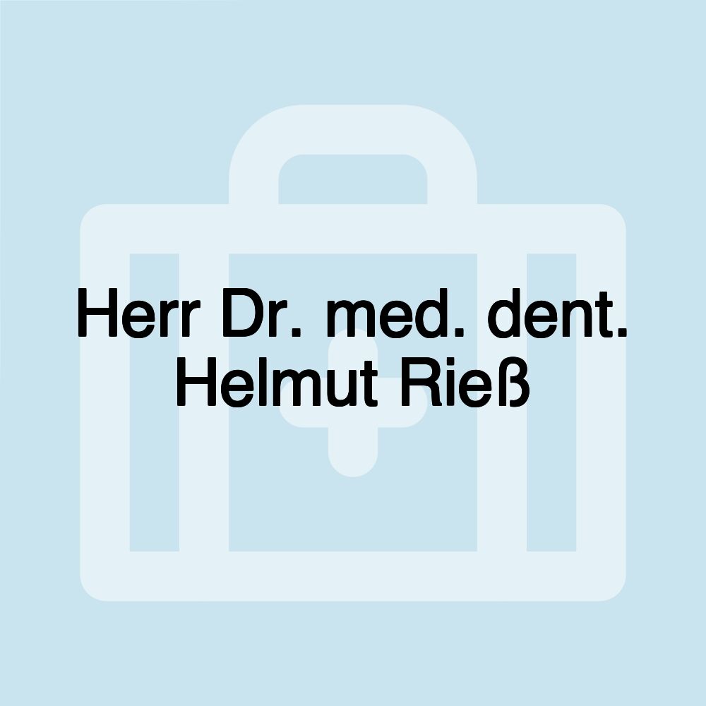 Herr Dr. med. dent. Helmut Rieß