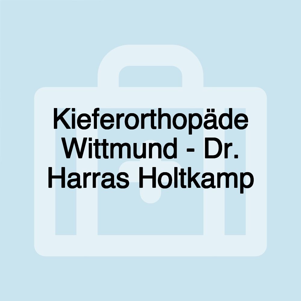 Kieferorthopäde Wittmund - Dr. Harras Holtkamp