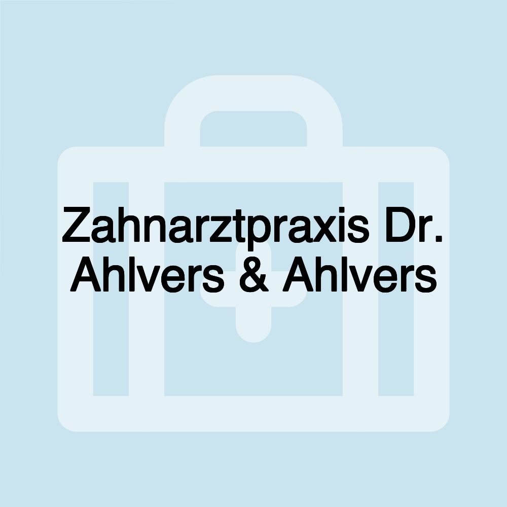 Zahnarztpraxis Dr. Ahlvers & Ahlvers