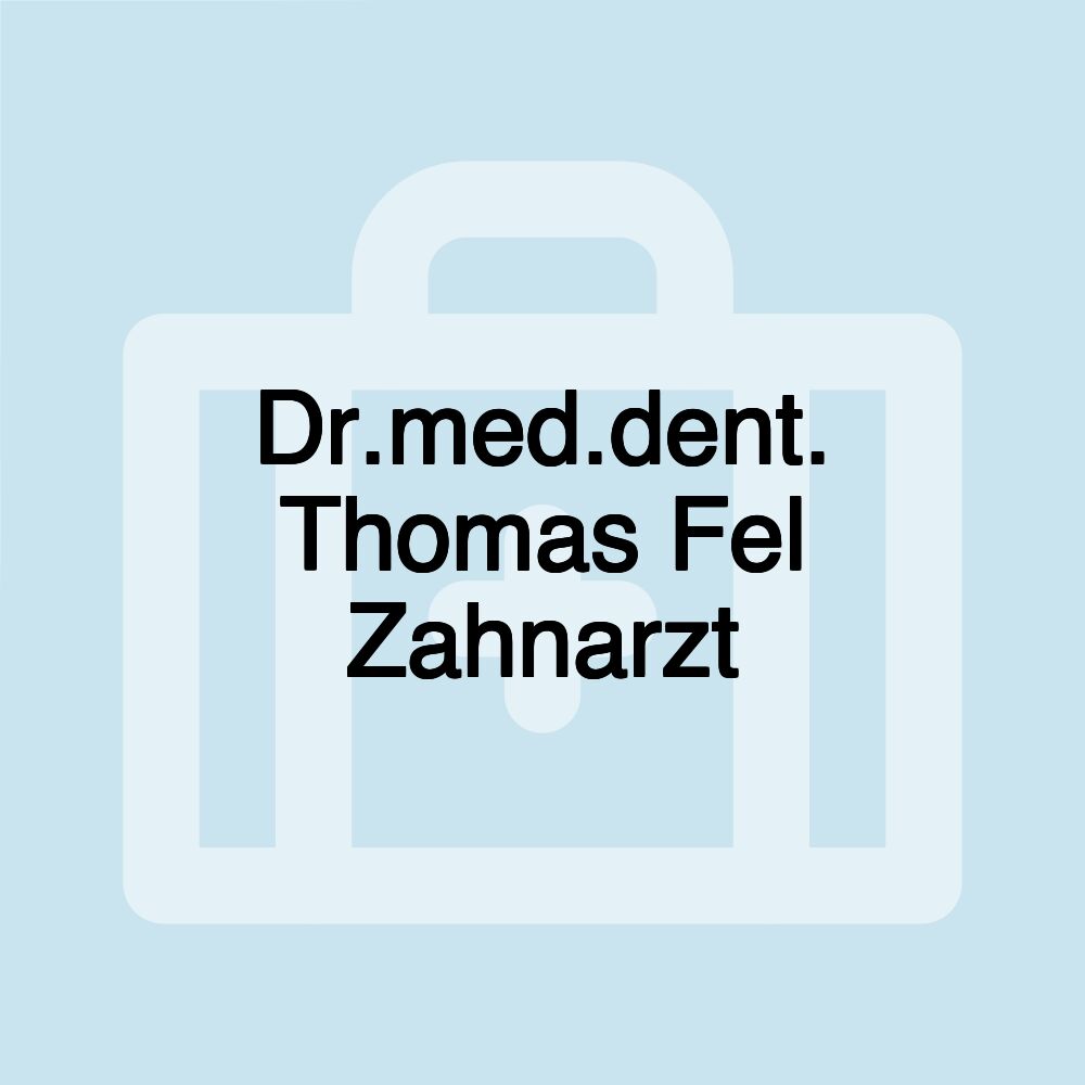 Dr.med.dent. Thomas Fel Zahnarzt