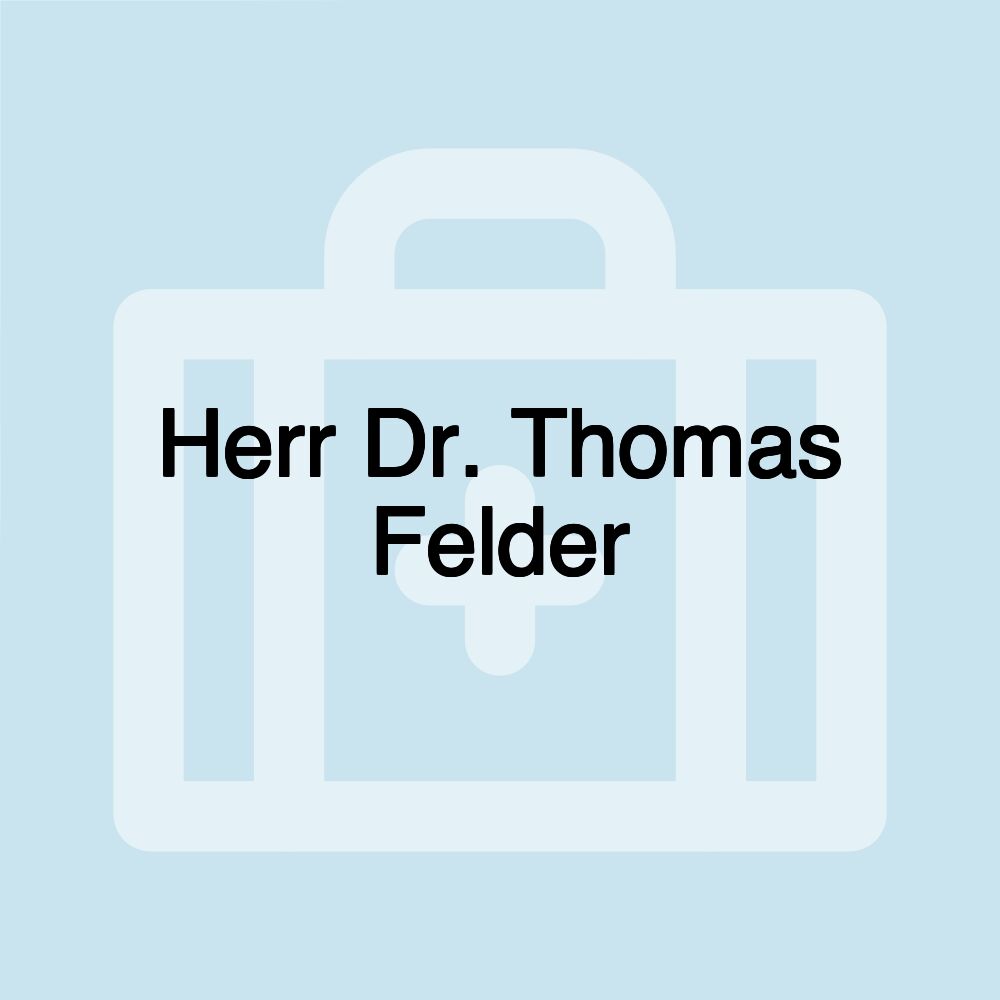 Herr Dr. Thomas Felder