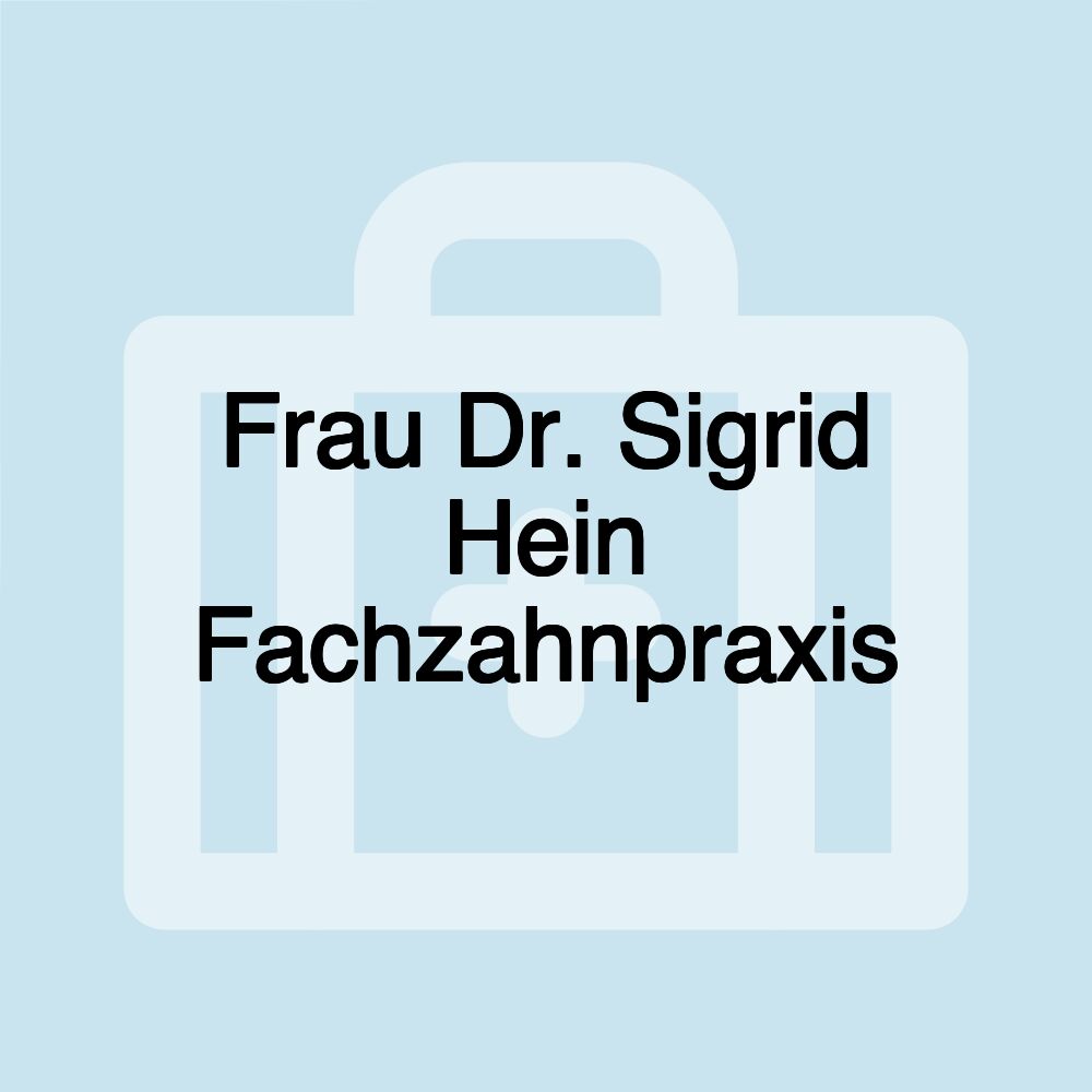 Frau Dr. Sigrid Hein Fachzahnpraxis