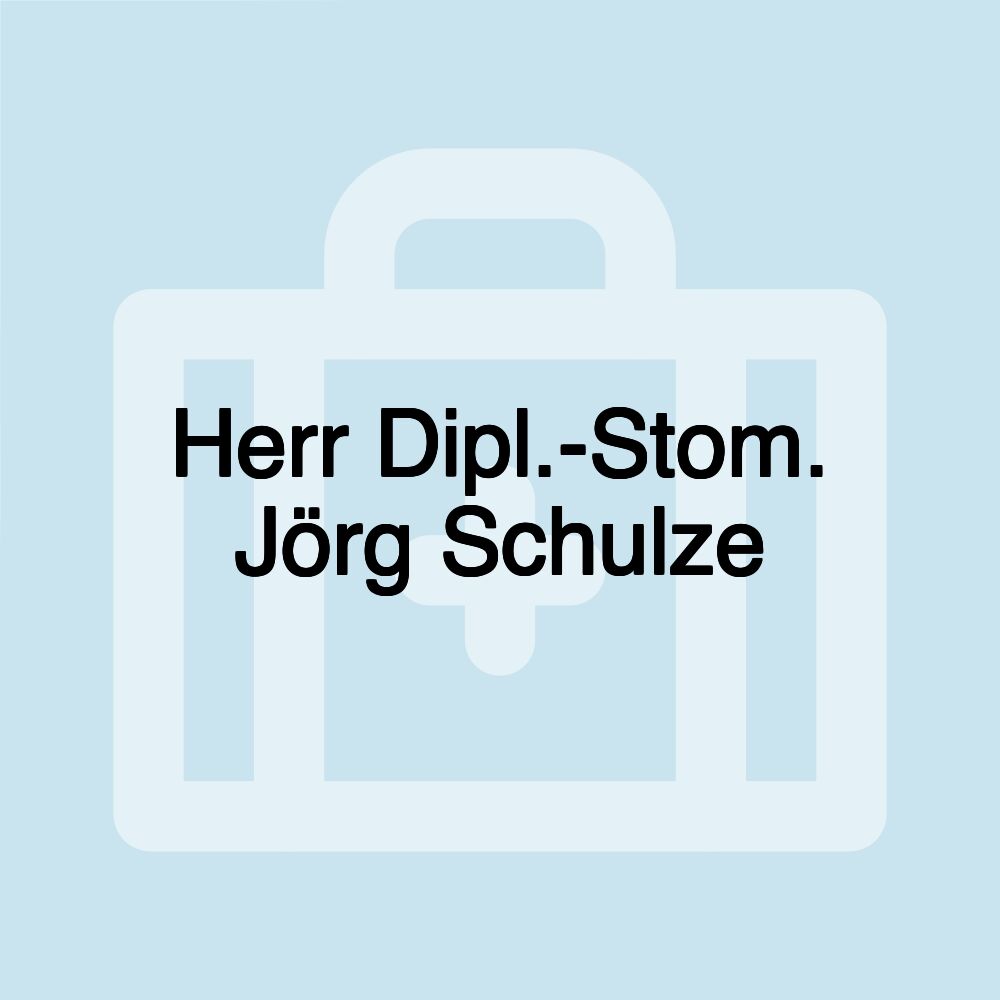 Herr Dipl.-Stom. Jörg Schulze