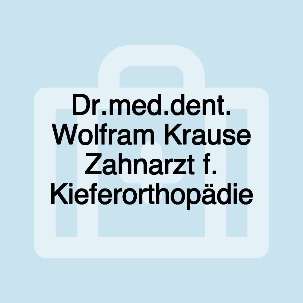 Dr.med.dent. Wolfram Krause Zahnarzt f. Kieferorthopädie